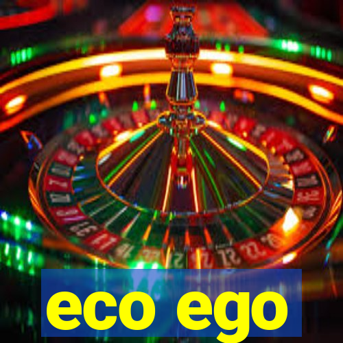 eco ego